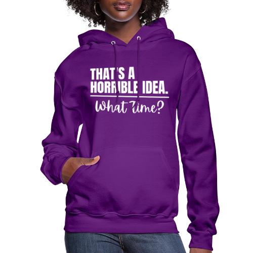 Horrible Idea white - Women's Hoodie