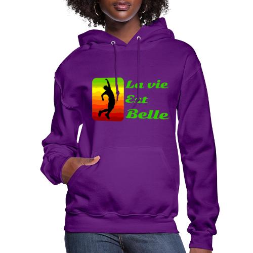 La vie est belle - Women's Hoodie