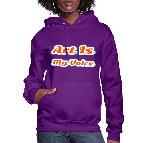 Art Is My Voice — Express Yourself Script - Women's Hoodie