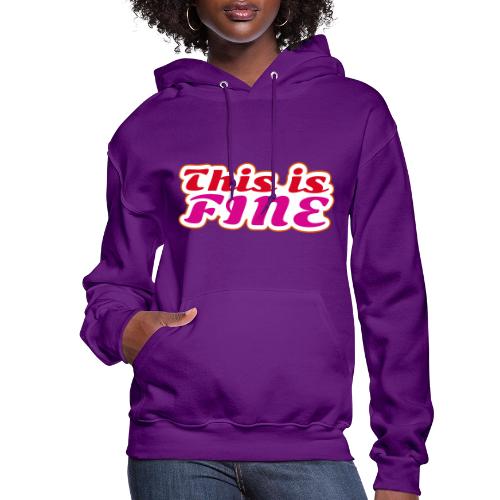This Is Fine - Women's Hoodie