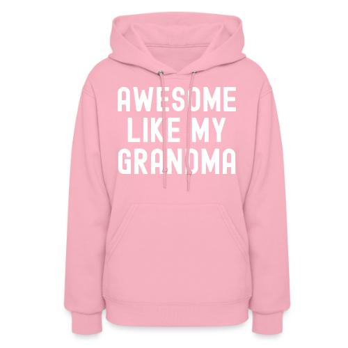 AWESOME LIKE MY GRANDMA - Women's Hoodie