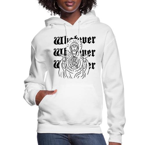 Whatever Mary - Women's Hoodie