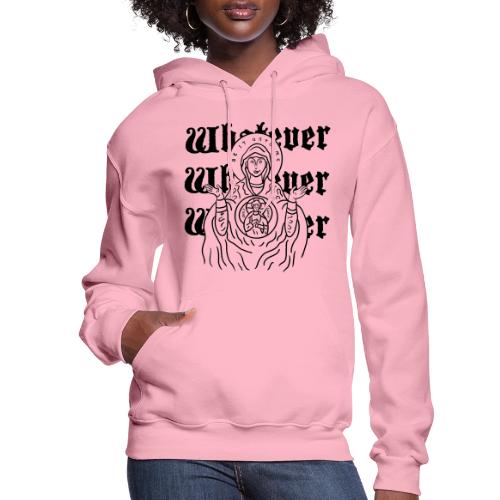 Whatever Mary - Women's Hoodie
