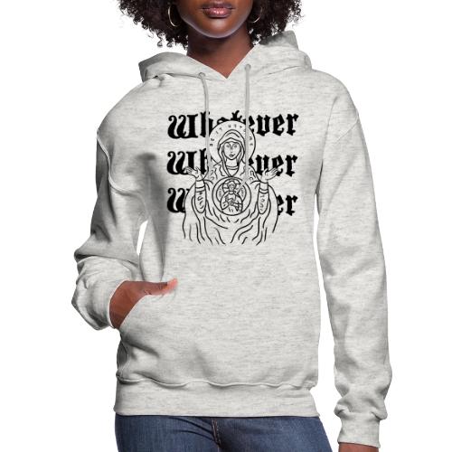 Whatever Mary - Women's Hoodie