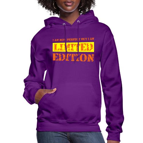 I Am Not Perfect But I Am Limited Edition - Women's Hoodie