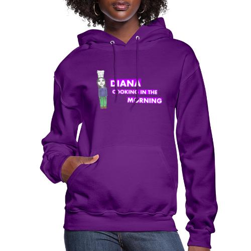 Diana Cooking in the Morning - Women's Hoodie