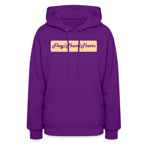 They/Them/Theirs Preferred Pronouns - Women's Hoodie