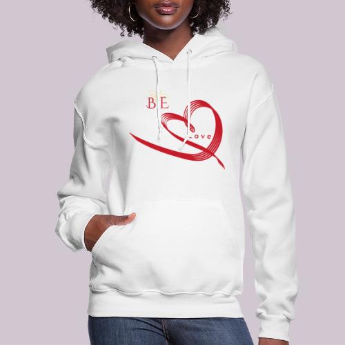 BE LOVE - Women's Hoodie