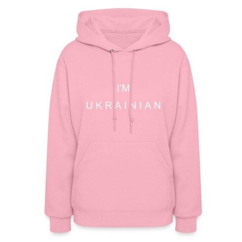 I'm Ukrainian - Women's Hoodie