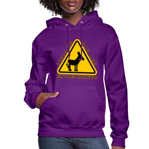 Yield to Bad Ass Entrepreneur - Women's Hoodie
