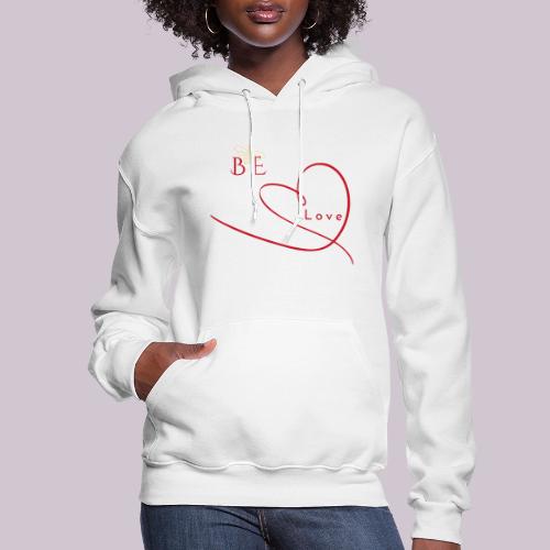 BE LOVE - Women's Hoodie