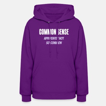 Common sense - Apparently not so common - Hoodie for women