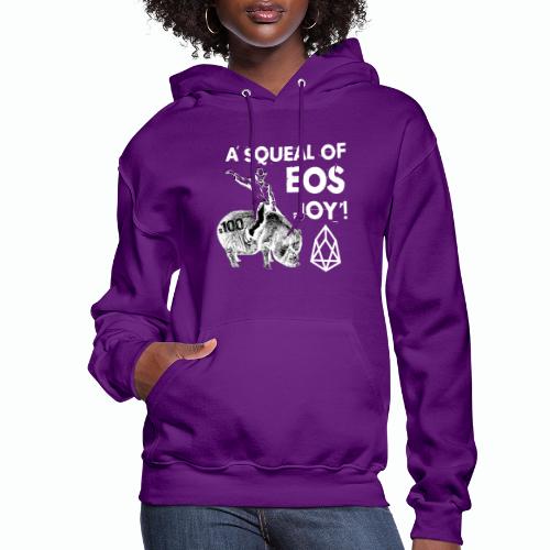 A SQUEAL OF EOS JOY! T-SHIRT - Women's Hoodie