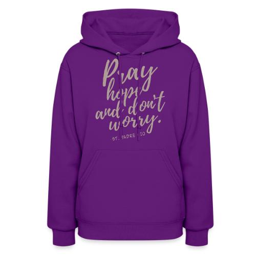 Pray Hope and Don't Worry - Women's Hoodie