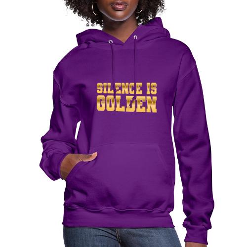 Silence is Golden - Women's Hoodie
