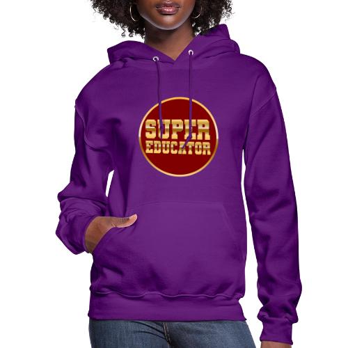 Super Educator - Women's Hoodie