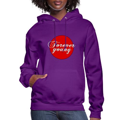 Forever Young, timeless Youth - Women's Hoodie