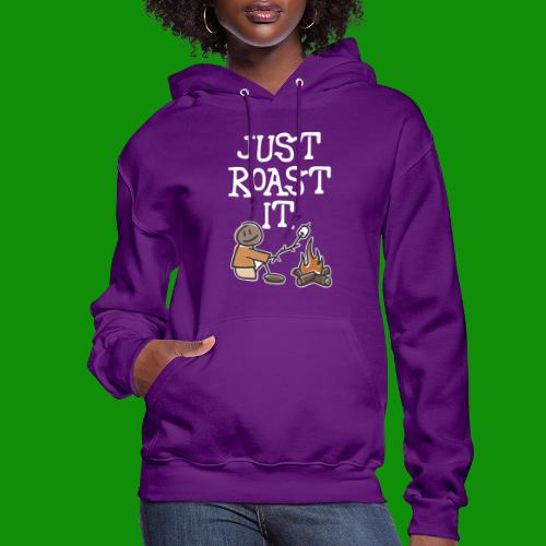 Just Roast It - Women's Hoodie
