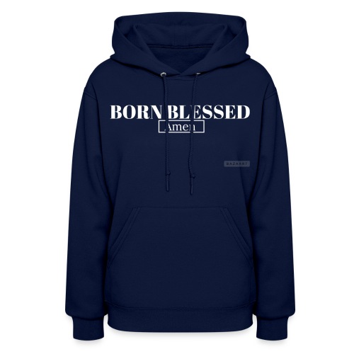 Born Blessed - Women's Hoodie