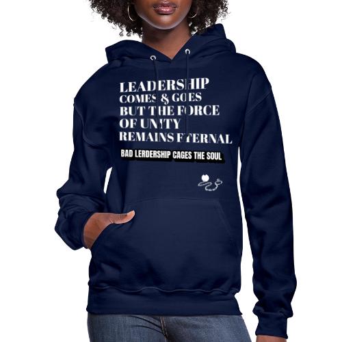 Leadership Comes & Goes - Women's Hoodie