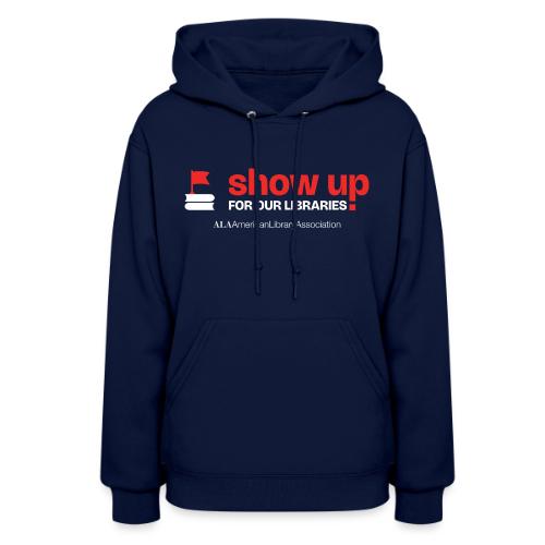 Show Up For Our Libraries - Women's Hoodie