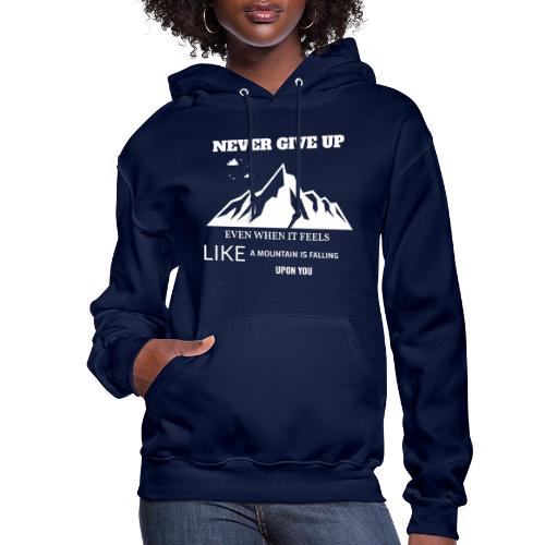 Never Give Up - Women's Hoodie