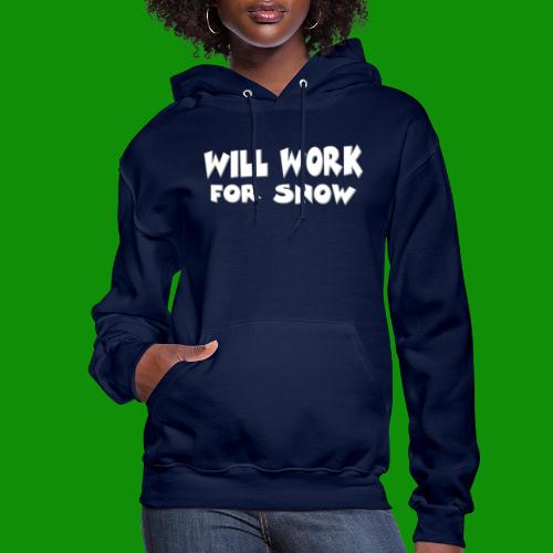 Will Work For Snow - Women's Hoodie
