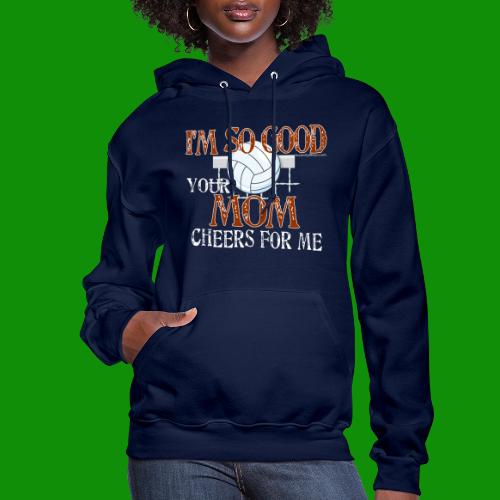 Volleyball Mom Cheers for Me - Women's Hoodie