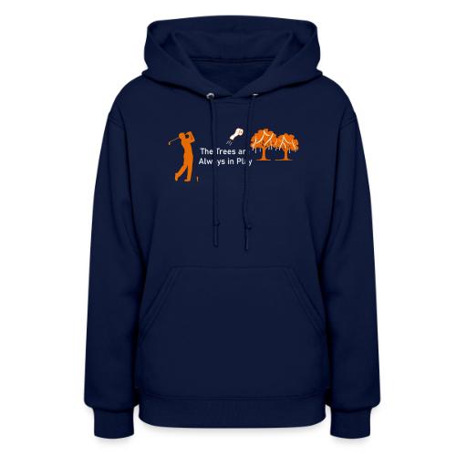 The Trees are Always in Play - Women's Hoodie