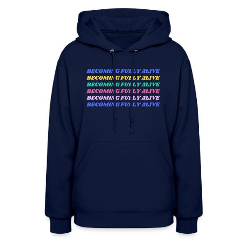 Becoming Fully Alive Multi Color - Women's Hoodie
