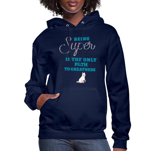 Being Super - Women's Hoodie