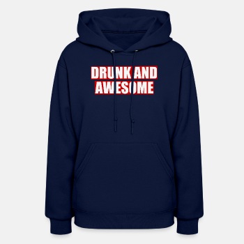 Drunk and awesome - Hoodie for women