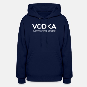 Vodka - Connecting people - Hoodie for women