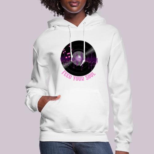 Feed Your Soul - Women's Hoodie