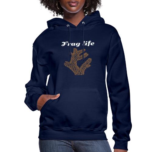Funny Coral Reef Frag Life Aquarium Lovers Quotes - Women's Hoodie