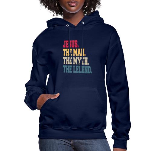 jesus the man the myth the legend for Christian - Women's Hoodie