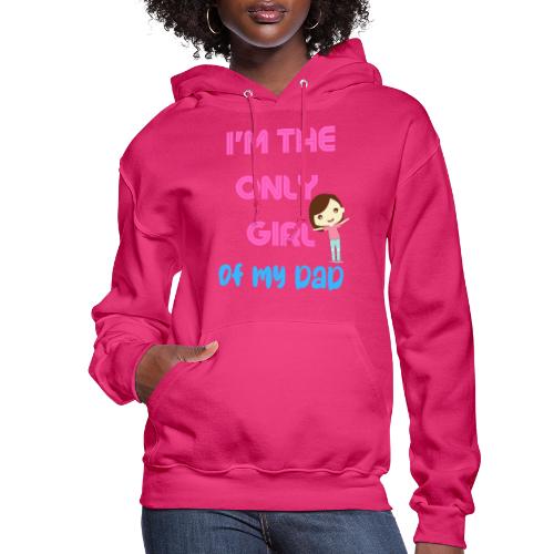 I'm The Girl Of My dad | Girl Shirt Gift - Women's Hoodie