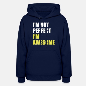 I'm not perfect - I'm awesome - Hoodie for women