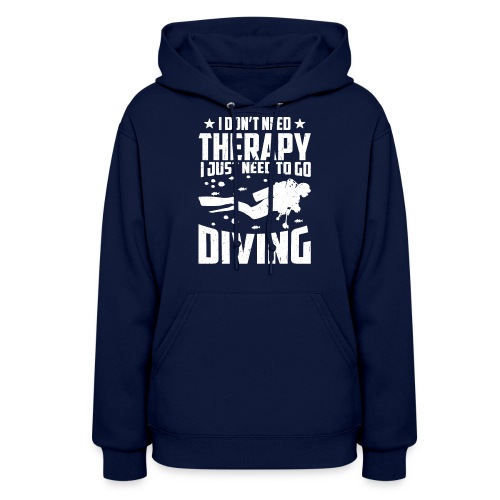 Funny Dive Therapy Diving Design for Divers Scuba - Women's Hoodie