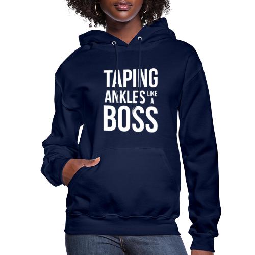 Taping Ankles Like A BOSS - Women's Hoodie