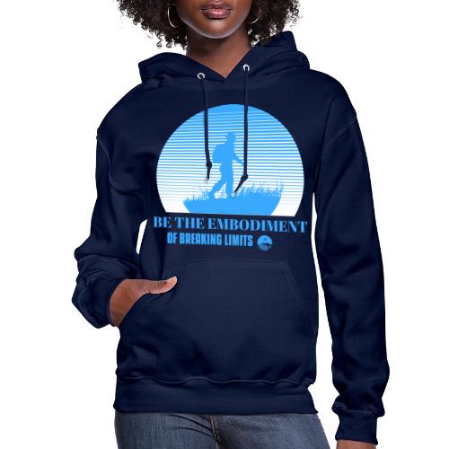 Be The Embodiment Of Breaking Limits - Women's Hoodie