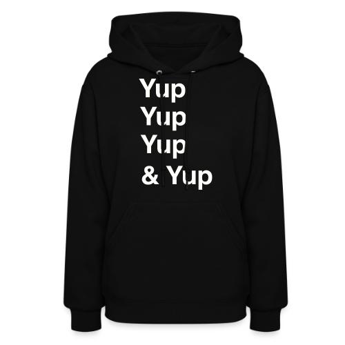 Yup, Yup, Yup & Yup - Women's Hoodie