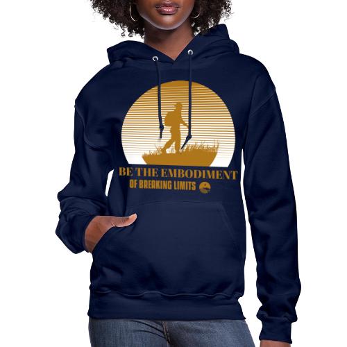 Be The Embodiment Of Breaking Limits - Women's Hoodie