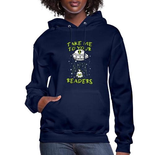 Take Me to Your Readers - Sci-Fi Book Lover - Women's Hoodie