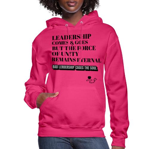 Leadership Comes & Goes - Women's Hoodie