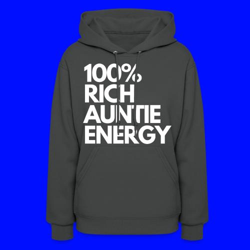 100 rich auntie energy tee - Women's Hoodie