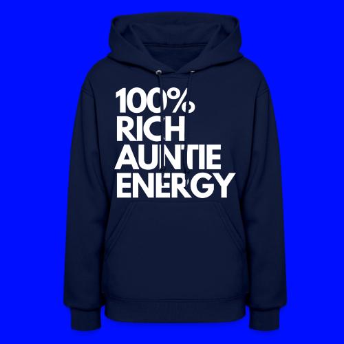 100 rich auntie energy tee - Women's Hoodie