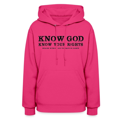 Know God Know Your Rights - Women's Hoodie