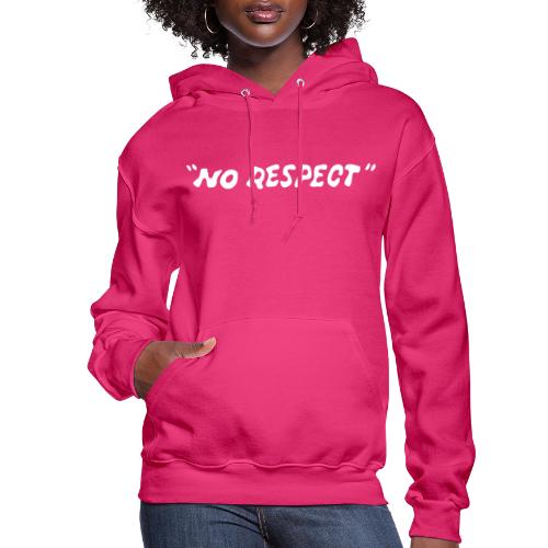 No Respect - Women's Hoodie