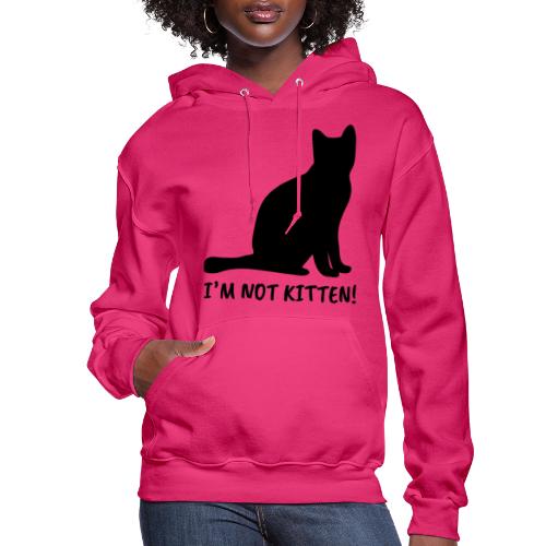 I'm Not Kitten | Black - Women's Hoodie